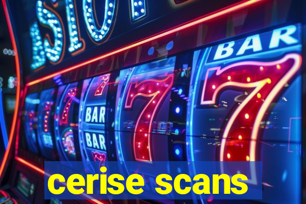 cerise scans