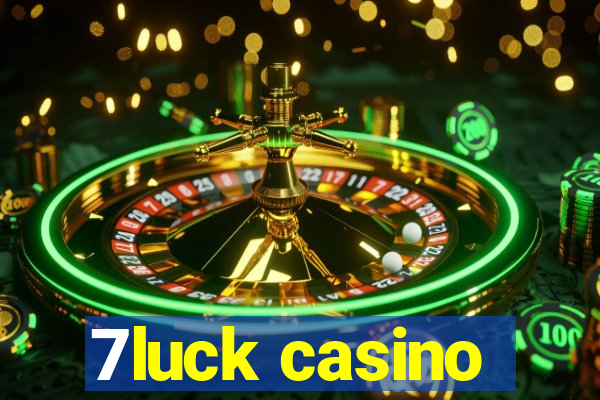 7luck casino