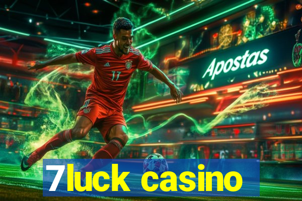 7luck casino
