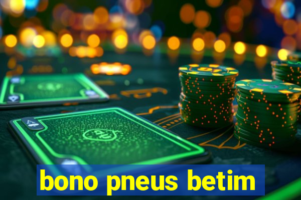 bono pneus betim