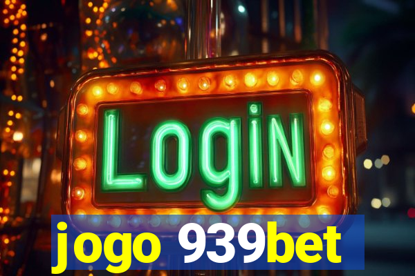 jogo 939bet