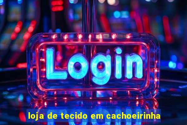 loja de tecido em cachoeirinha