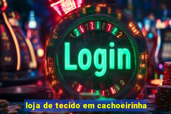 loja de tecido em cachoeirinha