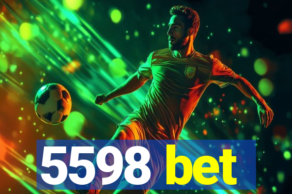 5598 bet