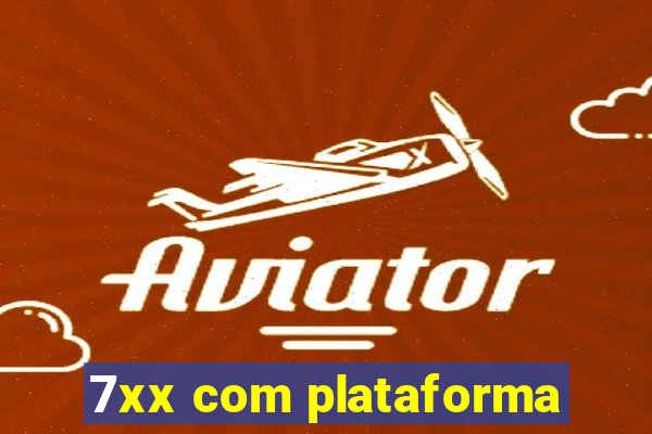 7xx com plataforma