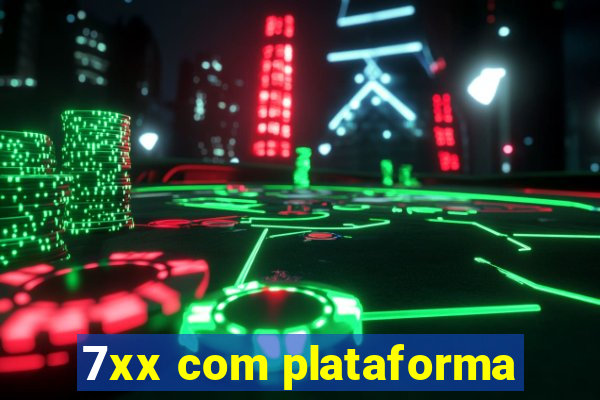7xx com plataforma