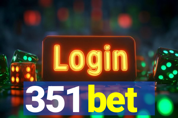 351 bet