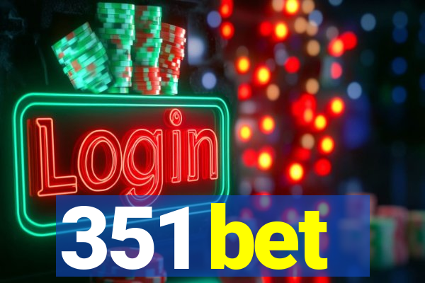 351 bet