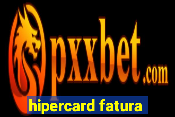 hipercard fatura