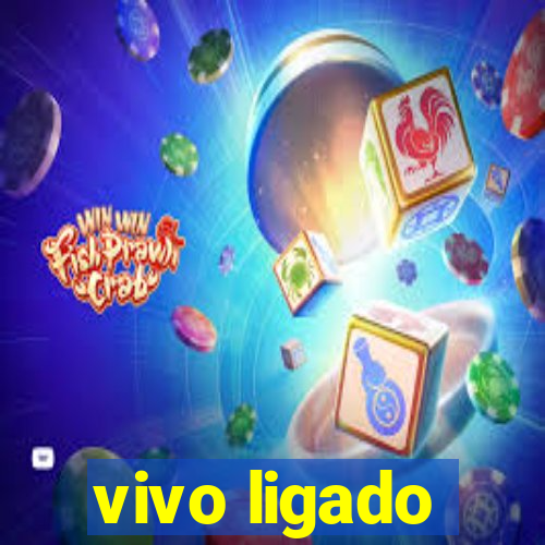 vivo ligado