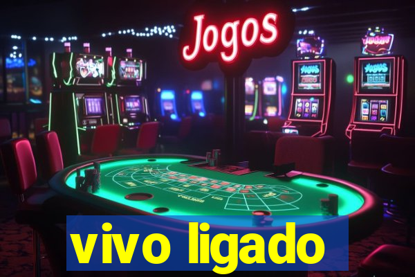 vivo ligado