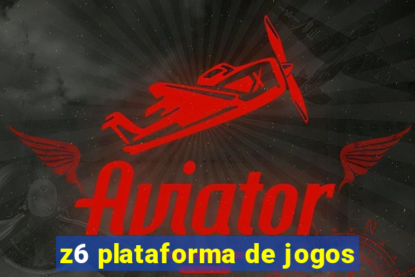 z6 plataforma de jogos