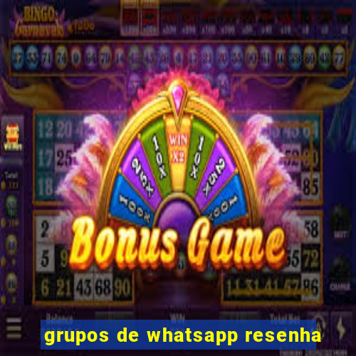 grupos de whatsapp resenha