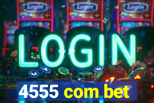 4555 com bet