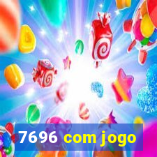 7696 com jogo