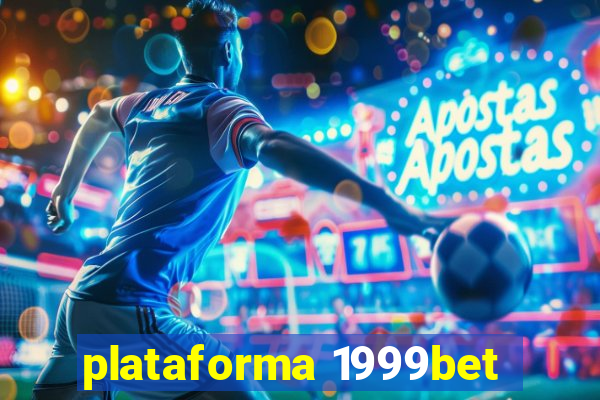 plataforma 1999bet