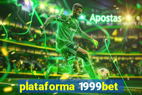 plataforma 1999bet