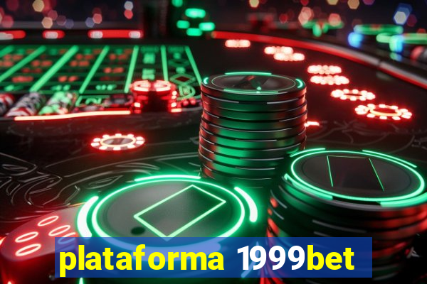 plataforma 1999bet