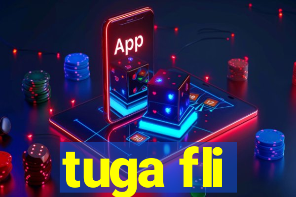 tuga fli
