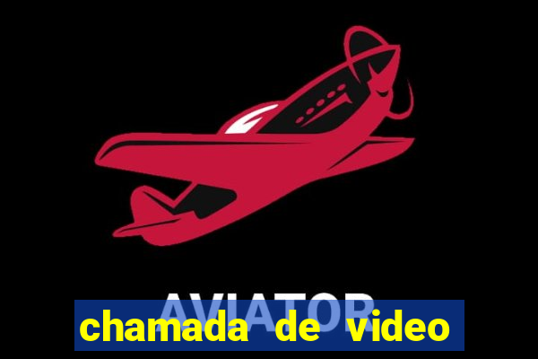 chamada de video garota de programa