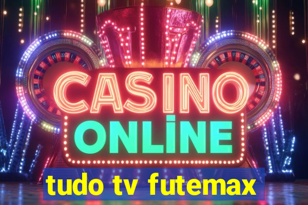 tudo tv futemax