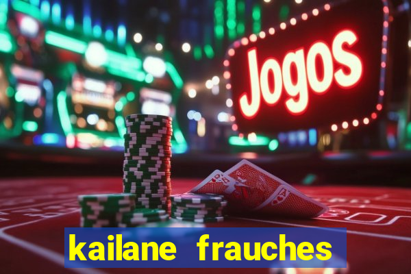 kailane frauches tem filhos
