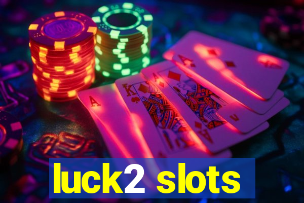 luck2 slots