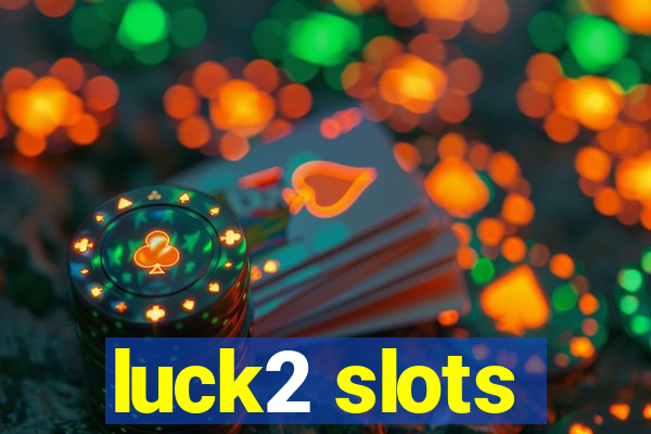 luck2 slots