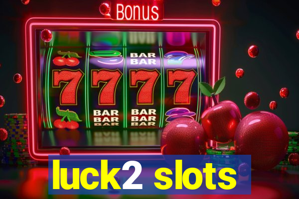 luck2 slots