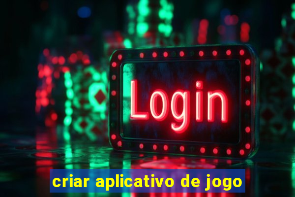 criar aplicativo de jogo