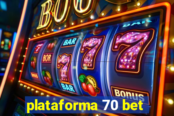 plataforma 70 bet