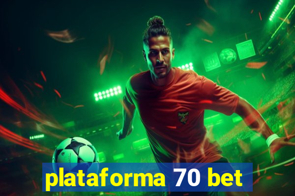 plataforma 70 bet