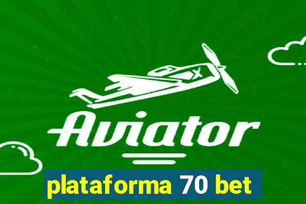 plataforma 70 bet