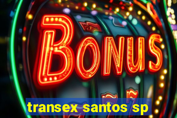 transex santos sp