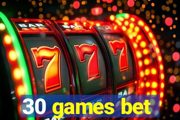30 games bet