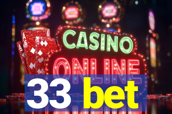 33 bet