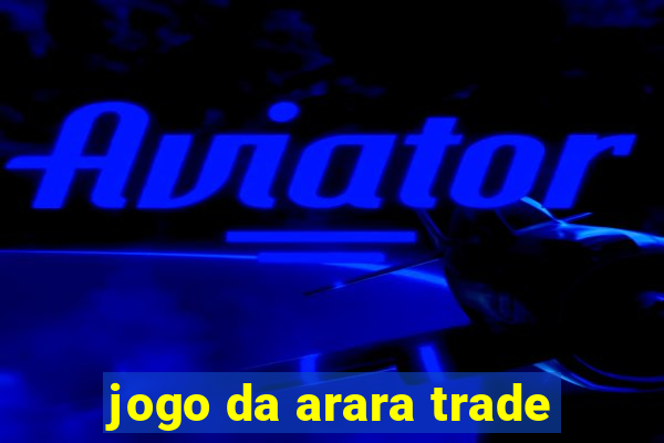jogo da arara trade