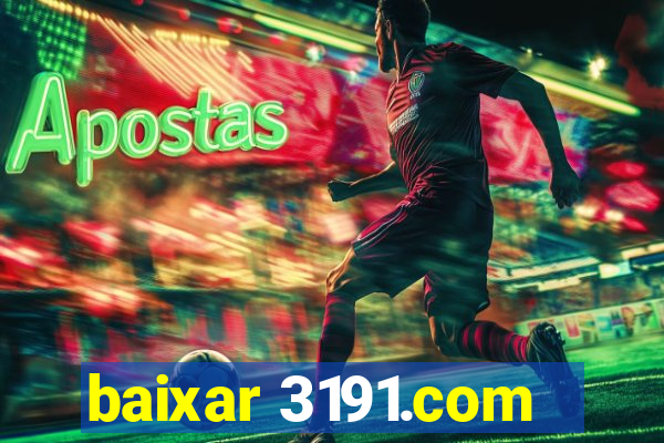 baixar 3191.com