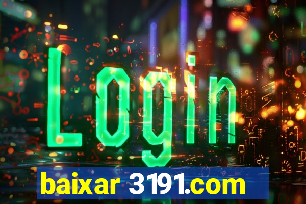 baixar 3191.com