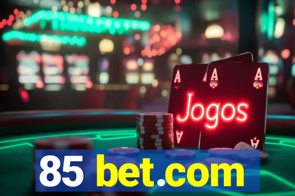 85 bet.com