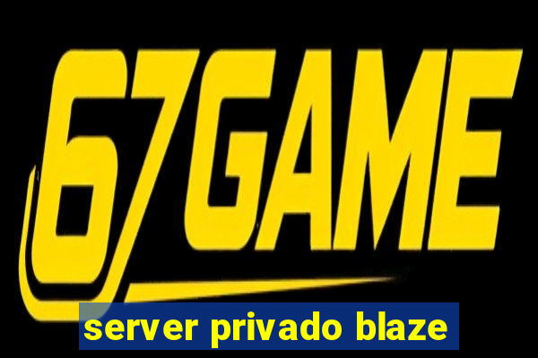 server privado blaze