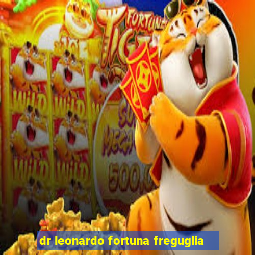 dr leonardo fortuna freguglia