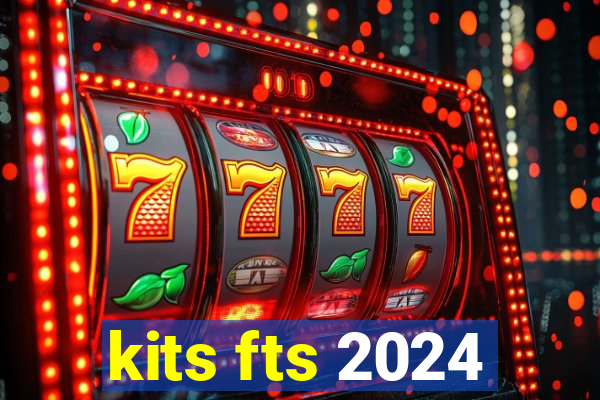 kits fts 2024
