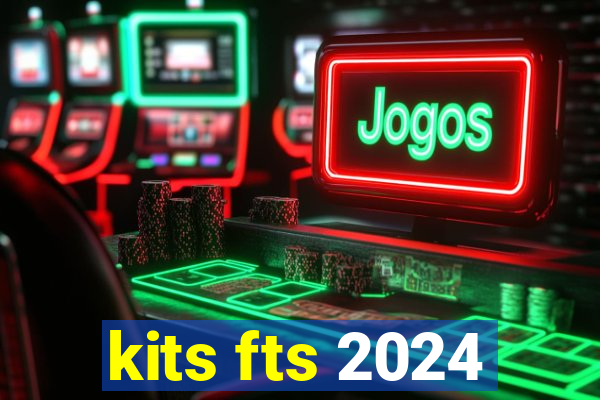 kits fts 2024