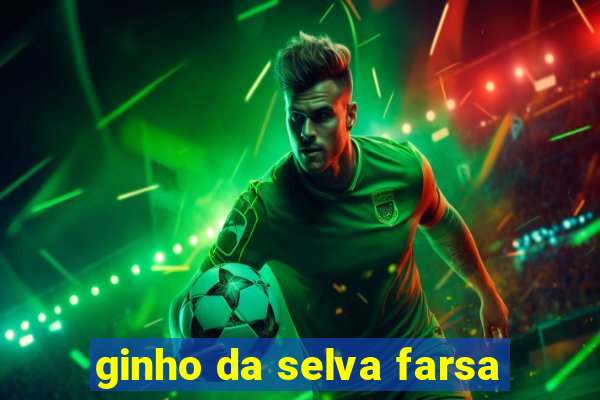 ginho da selva farsa