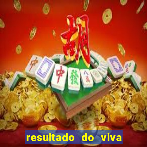 resultado do viva sorte de hoje, domingo