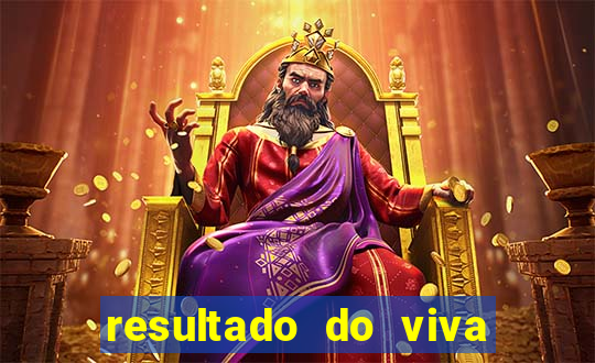 resultado do viva sorte de hoje, domingo