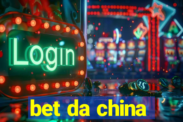 bet da china