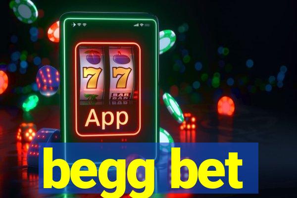begg bet