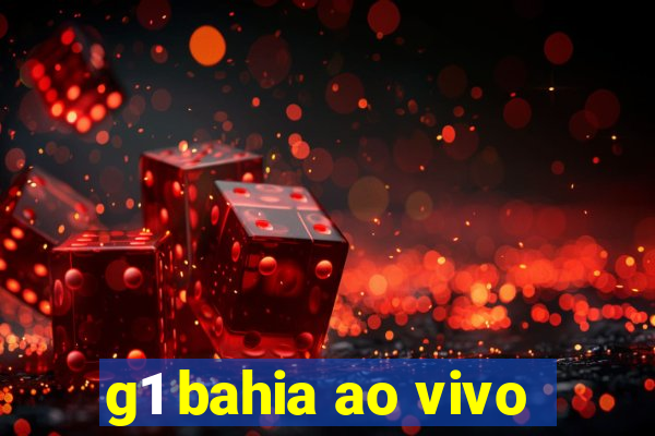 g1 bahia ao vivo